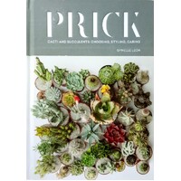 Prick. Cacti And Succulents. Choosing, Styling, Caring