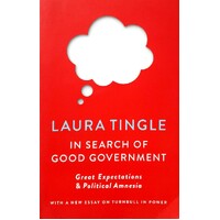 In Search Of Good Government. Great Expectations & Political Amnesia