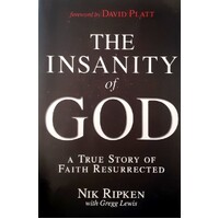 The Insanity Of God. A True Story Of Faith Resurrected