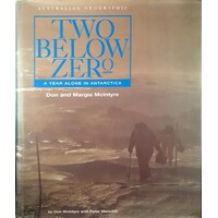 Two Below Zero. A Year Alone In Antarctica. Don And Margie McIntyre