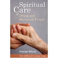 Spiritual Care Of Dying And Bereaved People