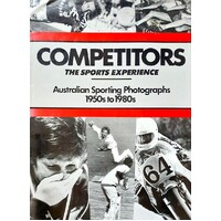 Competitors The Sports Experience. Australian Sporting Photographs 1950s To 1980s
