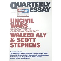Uncivil Wars. How Contempt Is Corroding Democracy, Quarterly Essay 87