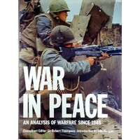 War In Peace. An Analysis Of Warfare Since 1945.