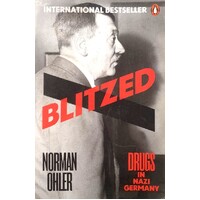 Blitzed. Drugs in Nazi Germany