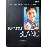 Raymond Blanc's Foolproof French Cookery