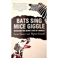 Bats Sing, Mice Giggle. The Secret Lives Of Animals. The Secret Lives Of Animals