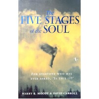 The Five Stages Of The Soul. Charting The Spiritual Passages That Shape Our Lives