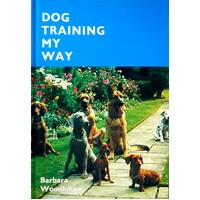 Dog Training My Way. And Difficult Dogs.