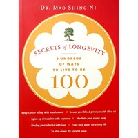 Secrets Of Longevity. Hundreds Of Ways To Live To Be 100