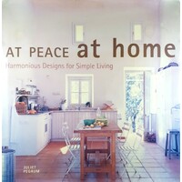 At Peace At Home. Harmonious Designs For Simple Living