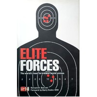 Elite Forces. An Encyclopedia of the World's Most Formidable Secret Armies