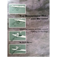 The Bombproof Roll And Beyond. Mastering Balance And Boat Control