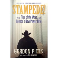 Stampede. The Rise Of The West And Canada's New Power Elite
