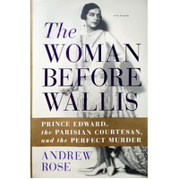 The Woman Before Wallis. Prince Edward, The Parisian Courtesan, And The Perfect Murder