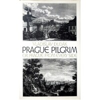 Prague Pilgrim. Or Prague From Every Side