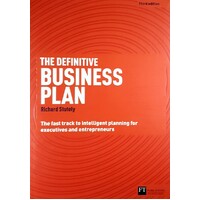 The Definitive Business Plan. The Fast Track To Intelligent Planning For Executives And Entrepreneurs