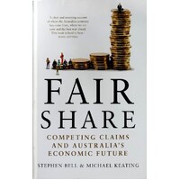 Fair Share. Competing Claims And Australia's Economic Future