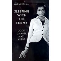 Sleeping With The Enemy. Coco Chanel, Nazi Agent