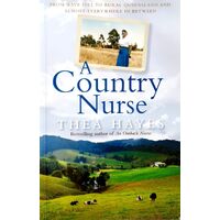 A Country Nurse. From Wave Hill To Rural Queensland And Almost Everywhere In Between