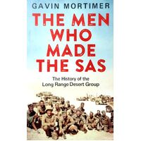 The Men Who Made The SAS. The History Of The Long Range Desert Group