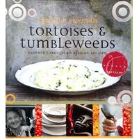 Tortoises And Tumbleweeds. Journey Through An African Kitchen