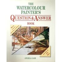 The Watercolour Painter's Question And Answer Book