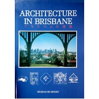 Architecture in Brisbane. (Volume 1)