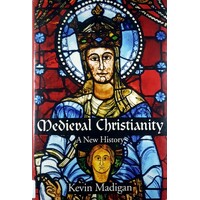 Medieval Christianity. A New History