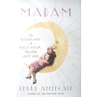 Madam. The Biography Of Polly Adler, Icon Of The Jazz Age