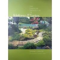 The Landscape Architecture Of Ildefonso P Santos