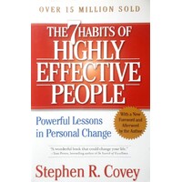 The 7 Habits Of Highly Effective People. Powerful Lessons In Personal Change