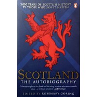 Scotland. The Autobiography. 2,000 Years Of Scottish History By Those Who Saw It Happen