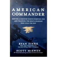 American Commander. Serving A Country Worth Fighting For And Training The Brave Soldiers Who Lead The Way