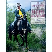The Complete Guide To Western Horsemanship