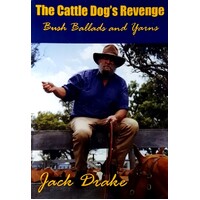 The Cattle Dog's Revenge. Bush Ballards And Yarns
