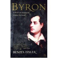 Byron. Child Of Passion, Fool Of Fame