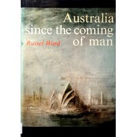 Australia Since The Coming Of Man
