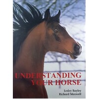 Understanding Your Horse. How To Overcome Common Behaviour Problems