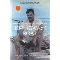 Hemingway's Boat. Everything He Loved In Life, And Lost, 1934-1961