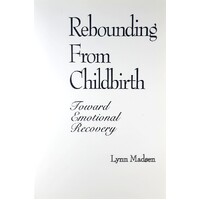 Rebounding From Childbirth. Toward Emotional Recovery