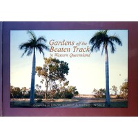Gardens Off The Beaten Track In Western Queensland