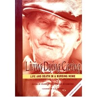 Living Dying Caring. Life and Death in a Nursing Home