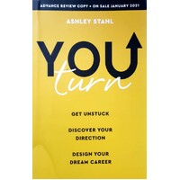You Turn. Get Unstuck, Discover Your Direction, And Design Your Dream Career