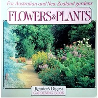Flowers And Plants. For Australian And New Zealand Gardens