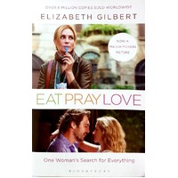 Eat, Pray, Love. One Woman's Search For Everything