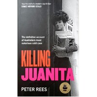 Killing Juanta. The Definitive Account Of Australia's Most Notorious Cold Case
