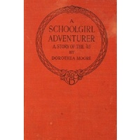 A Schoolgirl Adventurer. A Story Of The '45.