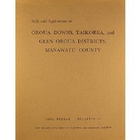 Soils And Agriculture Of Oroura Downs, Taikorea, And Glen Oroua Districts, Manawatu County