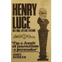 Henry Luce. His Time, Life And Fortune